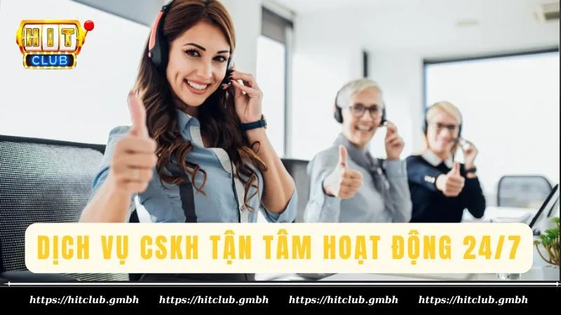 Dịch vụ chăm sóc khách hàng tận tâm hoạt động 24/7