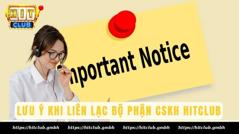 Lưu ý khi liên lạc bộ phận CSKH