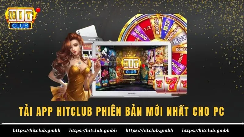 Tải app HITCLUB phiên bản mới nhất cho PC